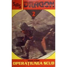 SAS DRAGON. VOL.2 OPERATIUNEA SCUD 