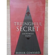 TRIUNGHIUL SECRET. LACRIMILE PAPEI
