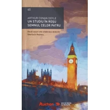 UN STUDIU IN ROSU SEMNUL CELOR PATRU. DOUA CAZURI ALE CELEBRULUI DETECTIV SHERLOCK HOLMES