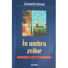 IN UMBRA ZEILOR. SCHITE SI POVESTIRI