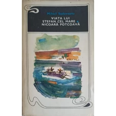 VIATA LUI STEFAN CEL MARE. NICOARA POTCOAVA