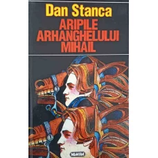 ARIPILE ARHANGHELULUI MIHAIL