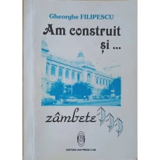 AM CONSTRUIT SI... ZAMBETE