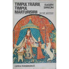 TIMPUL TRAIRII TIMPUL MARTURISIRII JURNAL PARIZIAN
