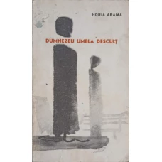 DUMNEZEU UMBLA DESCULT