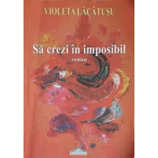 SA CREZI IN IMPOSIBIL