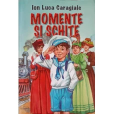 MOMENTE SI SCHITE
