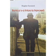 BUNICUL S-A INTORS LA FRANCEZA. ISTORII