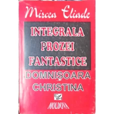INTEGRALA PROZEI FANTASTICE, DOMNISOARA CHRISTINA VOL.1