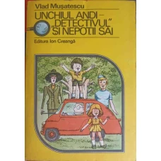 UNCHIUL ANDI "DETECTIVUL" SI NEPOTII SAI