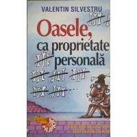 OASELE, CA PROPRIETATE PERSONALA OASELE, CA PROPRIETATE PERSONALA