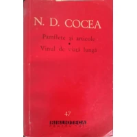 PAMFLETE SI ARTICOLE. VINUL DE VIATA LUNGA SI ALTE SCRIERI