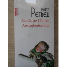 ACASA, PE CAMPIA ARMAGHEDONULUI