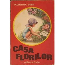 CASA FLORILOR