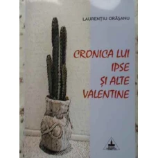 CRONICA LUI IPSE SI ALTE VALENTINE. UMOR