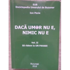 DACA UMOR NU E, NIMIC NU E VOL.2 SA RADEM LA UN PAHAR