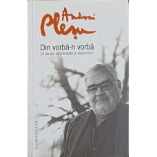 DIN VORBA-N VORBA. 23 DE ANI DE INTREBARI SI RASPUNSURI