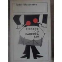 FIECARE CU PAREREA LUI