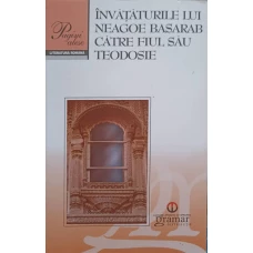 INVATATURILE LUI NEAGOE BASARAB CATRE FIUL SAU TEODOSIE