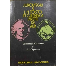 J.-J. ROUSSEAU SI L.N. TOLSTOI IN CAUTAREA VARSTEI DE AUR