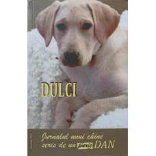 DULCI. JURNALUL UNUI CAINE SCRIS DE UN PURIC, DAN
