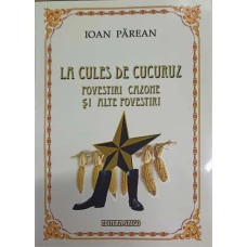 LA CULES DE CUCURUZ. POVESTIRI CAZONE SI ALTE POVESTIRI
