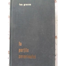 LA PORTILE SEVERINULUI