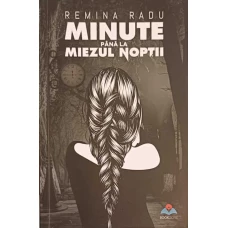 MINUTE PANA LA MIEZUL NOPTII