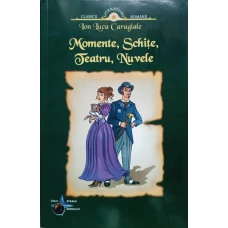MOMENTE, SCHITE, TEATRU, NUVELE