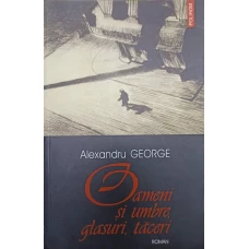 OAMENI SI UMBRE, GLASURI, TACERI