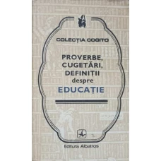 PROVERBE, CUGETARI, DEFINITII DESPRE EDUCATIE