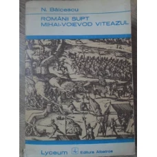 ROMANII SUPT MIHAI-VOIEVOD VITEAZUL