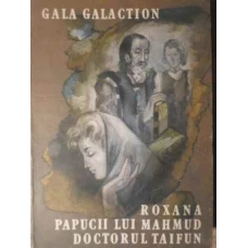ROXANA. PAPUCII LUI MAHMUD. DOCTORUL TAIFUN
