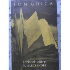 SCRISORI CATRE V. ALECSANDRI