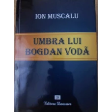 UMBRA LUI BOGDAN VODA (NUNTA CNEAGHINEI MUSATA) ROMAN ISTORIC