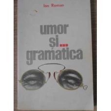 UMOR SI... GRAMATICA