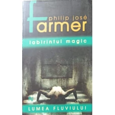 LABIRINTUL MAGIC. LUMEA FLUVIULUI