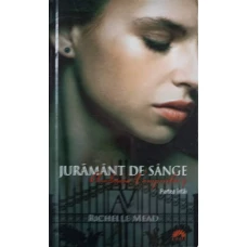 ACADEMIA VAMPIRILOR VOL.4 JURAMANT DE SANGE PARTEA 1