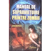 MANUAL DE SUPRAVIETUIRE PRINTRE ZOMBII MANUAL DE SUPRAVIETUIRE PRINTRE ZOMBII
