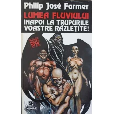 LUMEA FLUVIULUI. INAPOI LA TRUPURILE VOASTRE RAZLETITE!