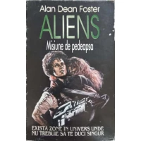 ALIENS, MISIUNE DE PEDEAPSA ALIENS, MISIUNE DE PEDEAPSA