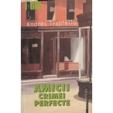 AMICII CRIMEI PERFECTE