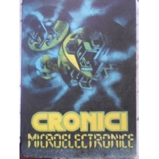 CRONICI MICROELECTRONICE. PROZA STIINTIFICO-FANTASTICA