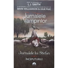 JURNALELE VAMPIRILOR. JURNALELE LUI STEFAN VOL.1 INCEPUTURILE