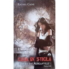 VAMPIRII DIN MORGANVILLE PARTEA 1 CASA DE STICLA