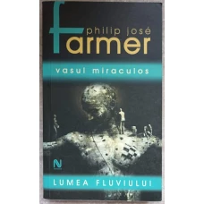 LUMEA FLUVIULUI. VASUL MIRACULOS