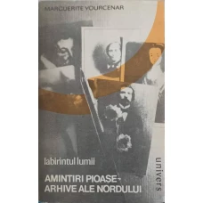 LABIRINTUL LUMII. AMINTIRI PIOASE. ARHIVE ALE NORDULUI