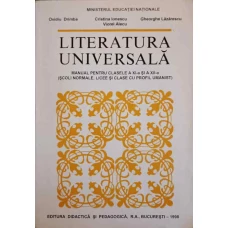 LITERATURA UNIVERSALA. MANUAL PENTRU CLASELE A XI-A SI A XII-A (SCOLI NORMALE, LICEE SI CLASE CU PROFIL UMANIST)