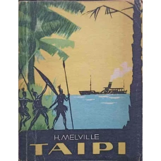 TAIPI. PATRU LUNI PRINTRE BASTINASII UNEI INSULE DIN ARHIPELAGUL MARCHIZELOR