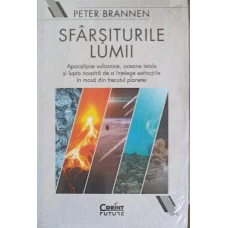 SFARSITURILE LUMII. APOCALIPSELE VULCANICE, OCEANE LETALE SI LUPTA NOASTRA DE A INTELEGE EXTINCTIILE IN MASA DIN TRECUTUL PLANETEI